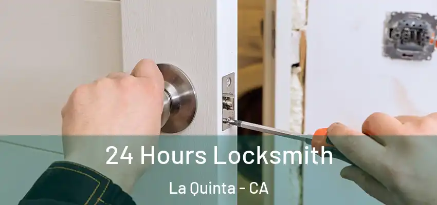  24 Hours Locksmith La Quinta - CA