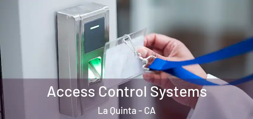  Access Control Systems La Quinta - CA