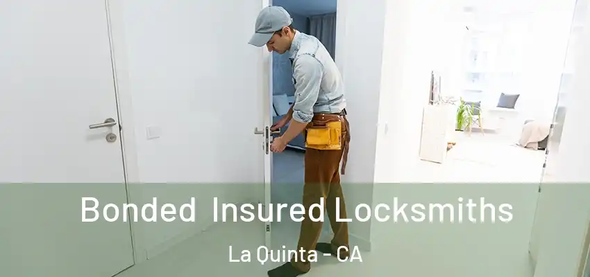  Bonded Insured Locksmiths La Quinta - CA