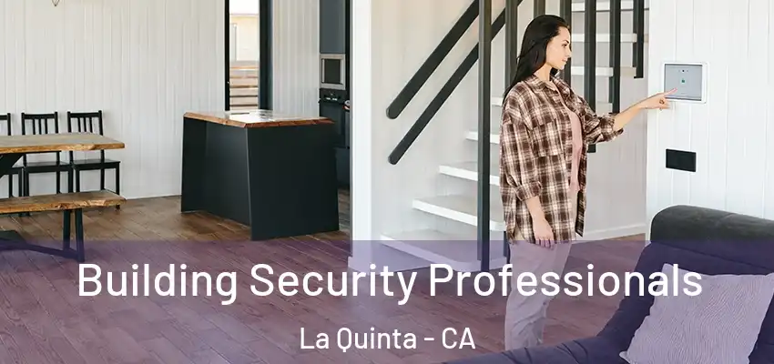  Building Security Professionals La Quinta - CA