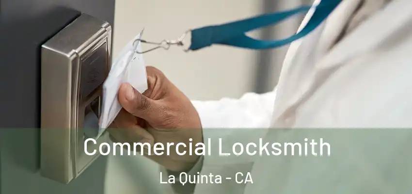  Commercial Locksmith La Quinta - CA