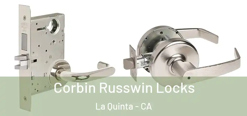  Corbin Russwin Locks La Quinta - CA