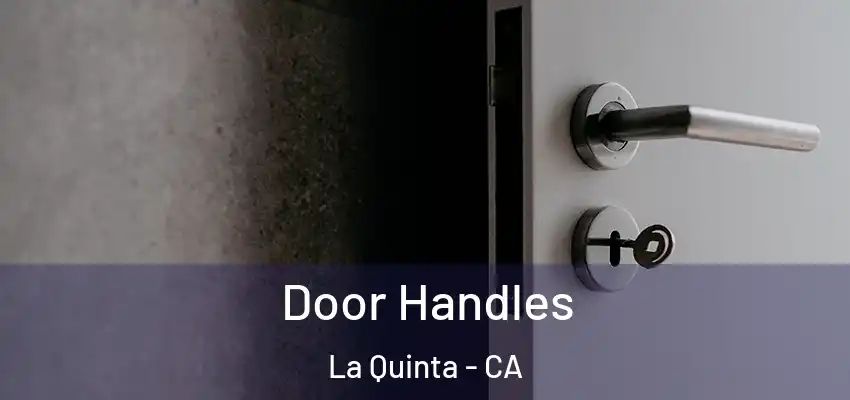  Door Handles La Quinta - CA