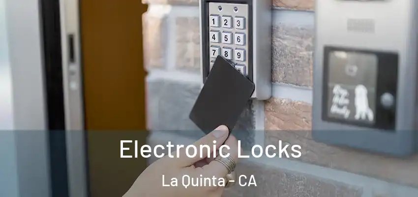  Electronic Locks La Quinta - CA