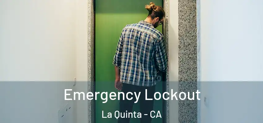  Emergency Lockout La Quinta - CA
