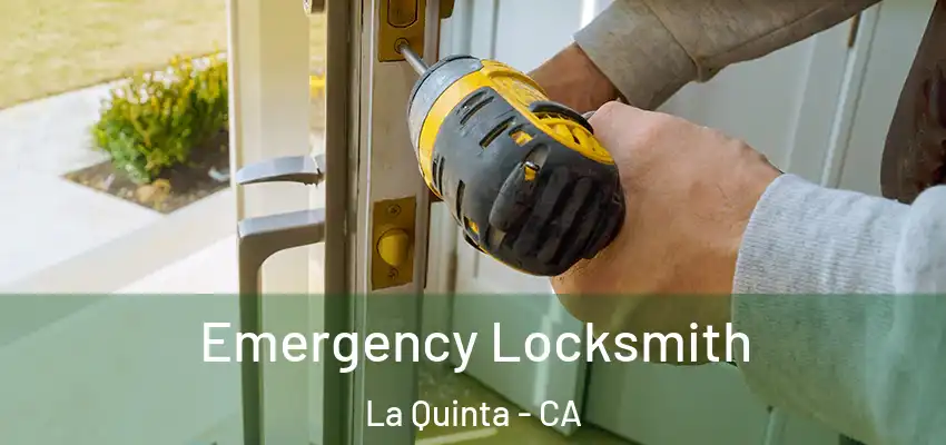  Emergency Locksmith La Quinta - CA