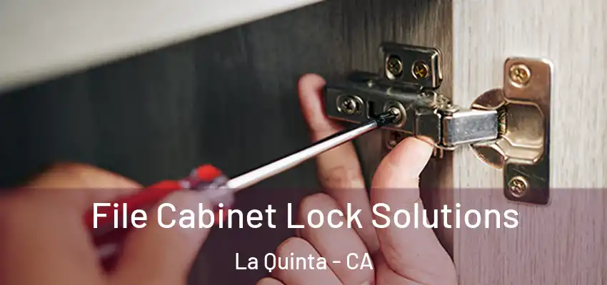  File Cabinet Lock Solutions La Quinta - CA