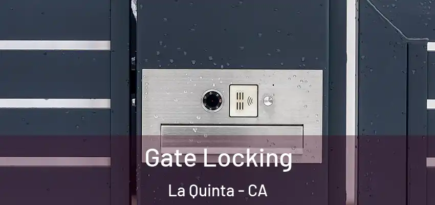  Gate Locking La Quinta - CA