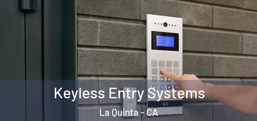  Keyless Entry Systems La Quinta - CA