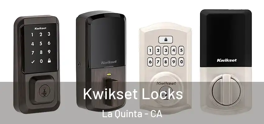  Kwikset Locks La Quinta - CA