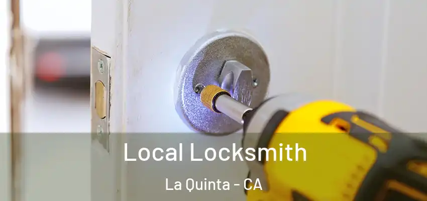  Local Locksmith La Quinta - CA