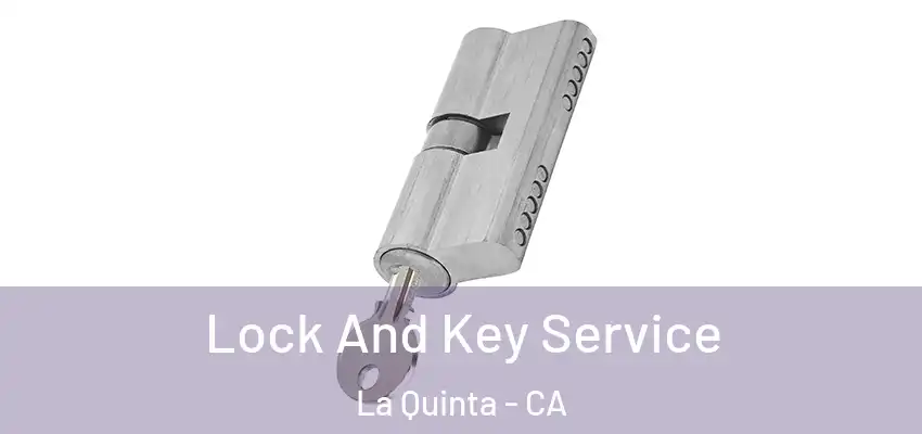  Lock And Key Service La Quinta - CA