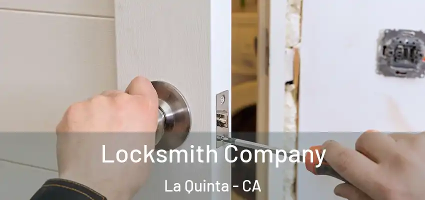  Locksmith Company La Quinta - CA