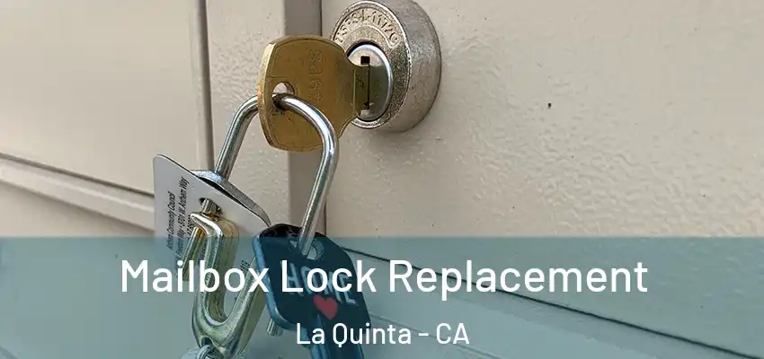  Mailbox Lock Replacement La Quinta - CA