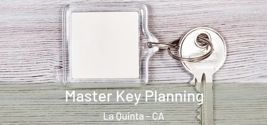  Master Key Planning La Quinta - CA