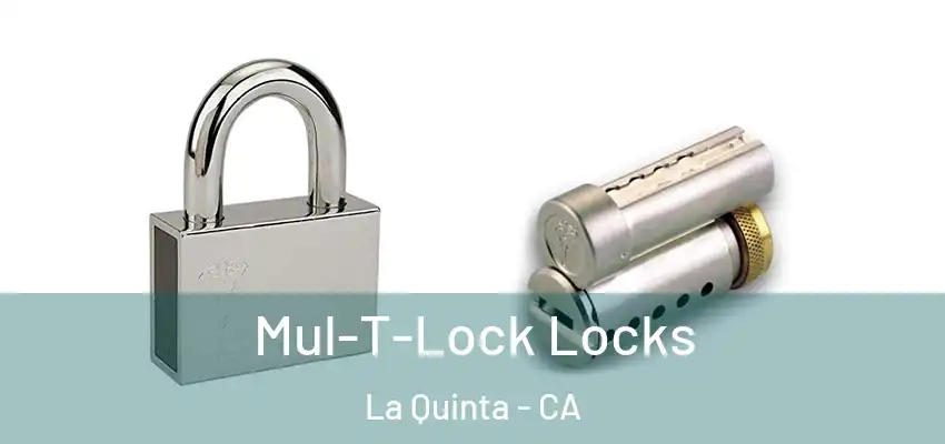  Mul-T-Lock Locks La Quinta - CA