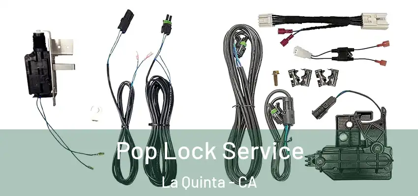  Pop Lock Service La Quinta - CA