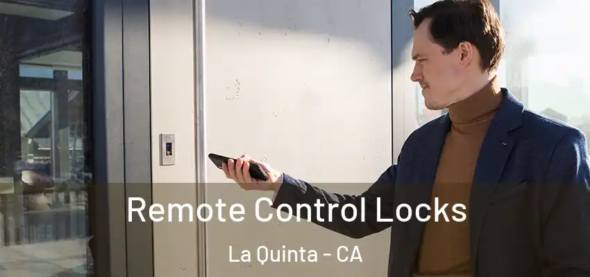  Remote Control Locks La Quinta - CA