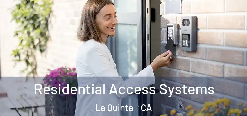  Residential Access Systems La Quinta - CA