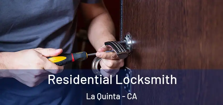  Residential Locksmith La Quinta - CA