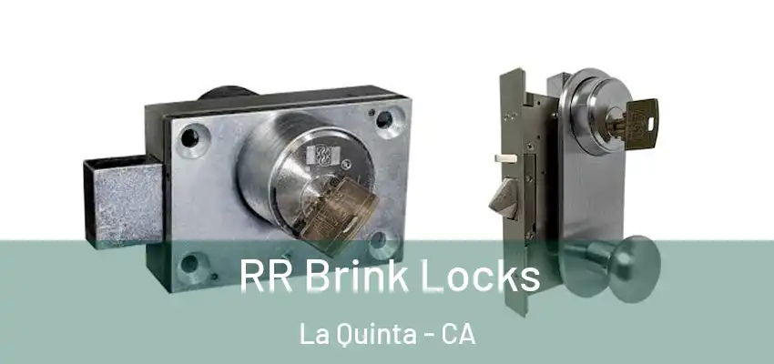  RR Brink Locks La Quinta - CA