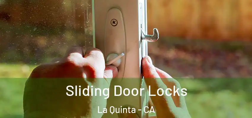 Sliding Door Locks La Quinta - CA