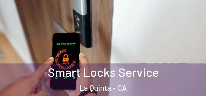  Smart Locks Service La Quinta - CA