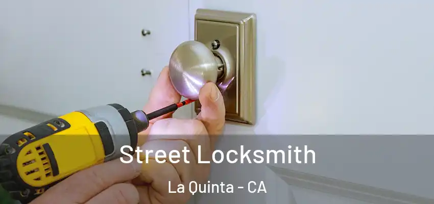  Street Locksmith La Quinta - CA