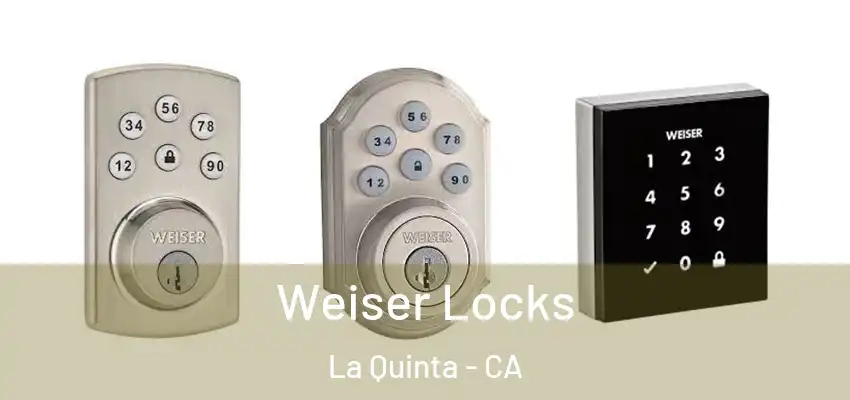  Weiser Locks La Quinta - CA